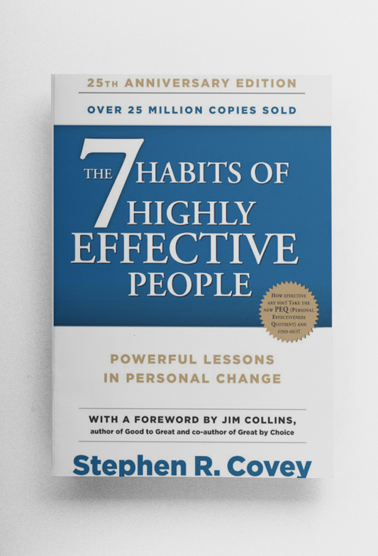 The 7 Habits Of Highly Effective People